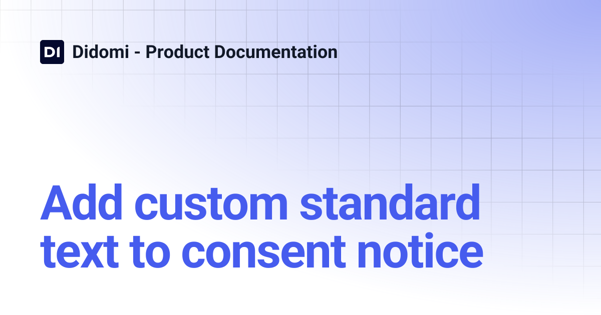 Add custom standard text to consent notice | Didomi - Product Documentation