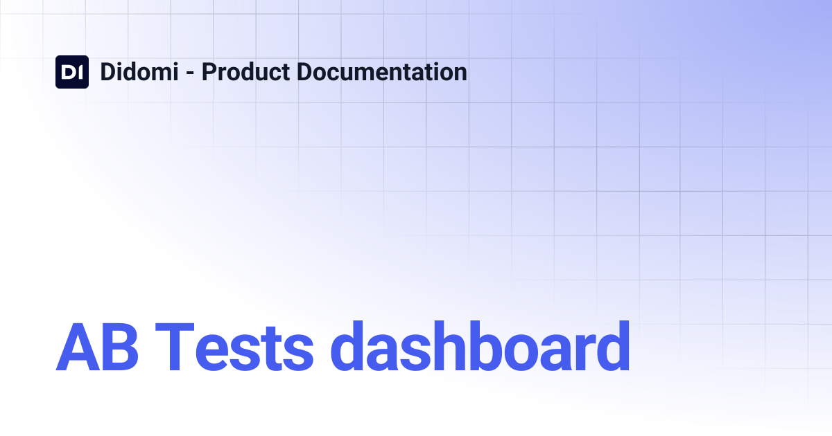 AB Tests dashboard | Didomi - Product Documentation