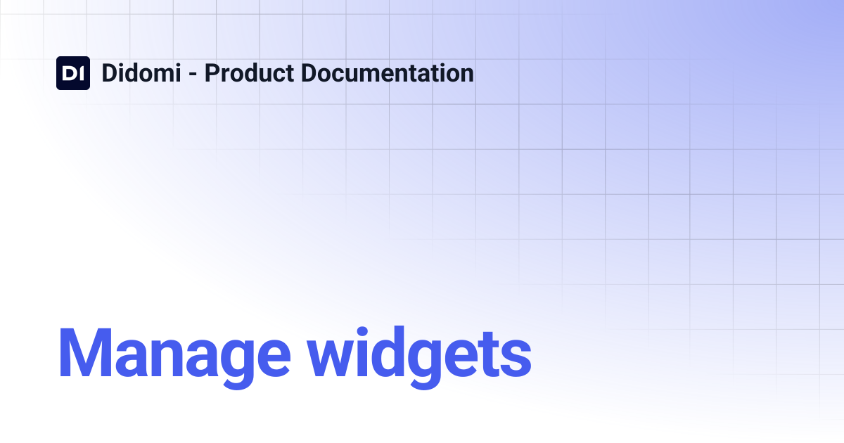 Manage widgets | Didomi - Product Documentation
