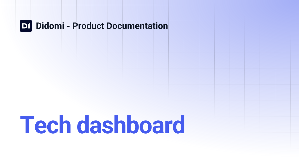 Tech dashboard | Didomi - Product Documentation